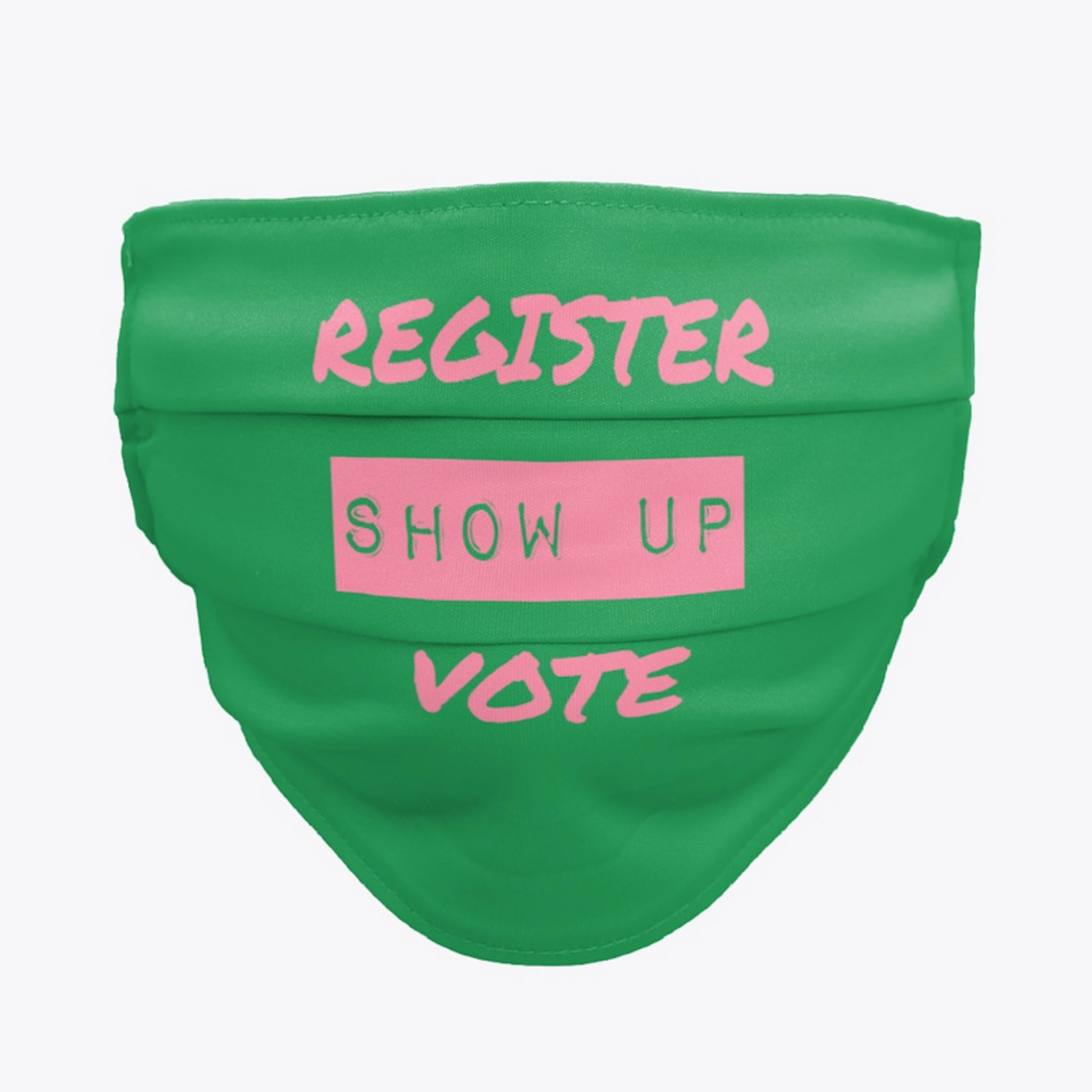 Register Show Up VOTE Pink Letters