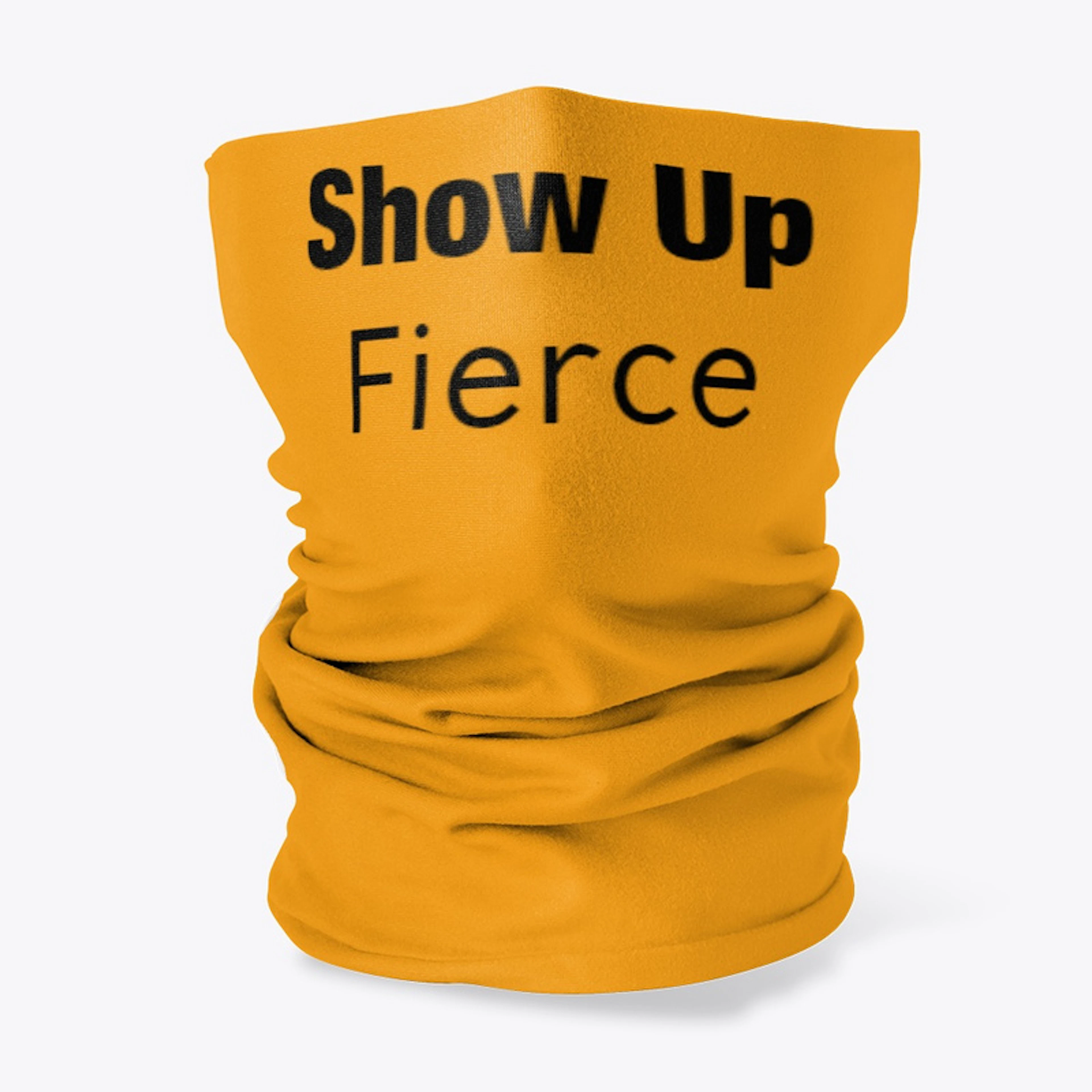 Show Up Fierce
