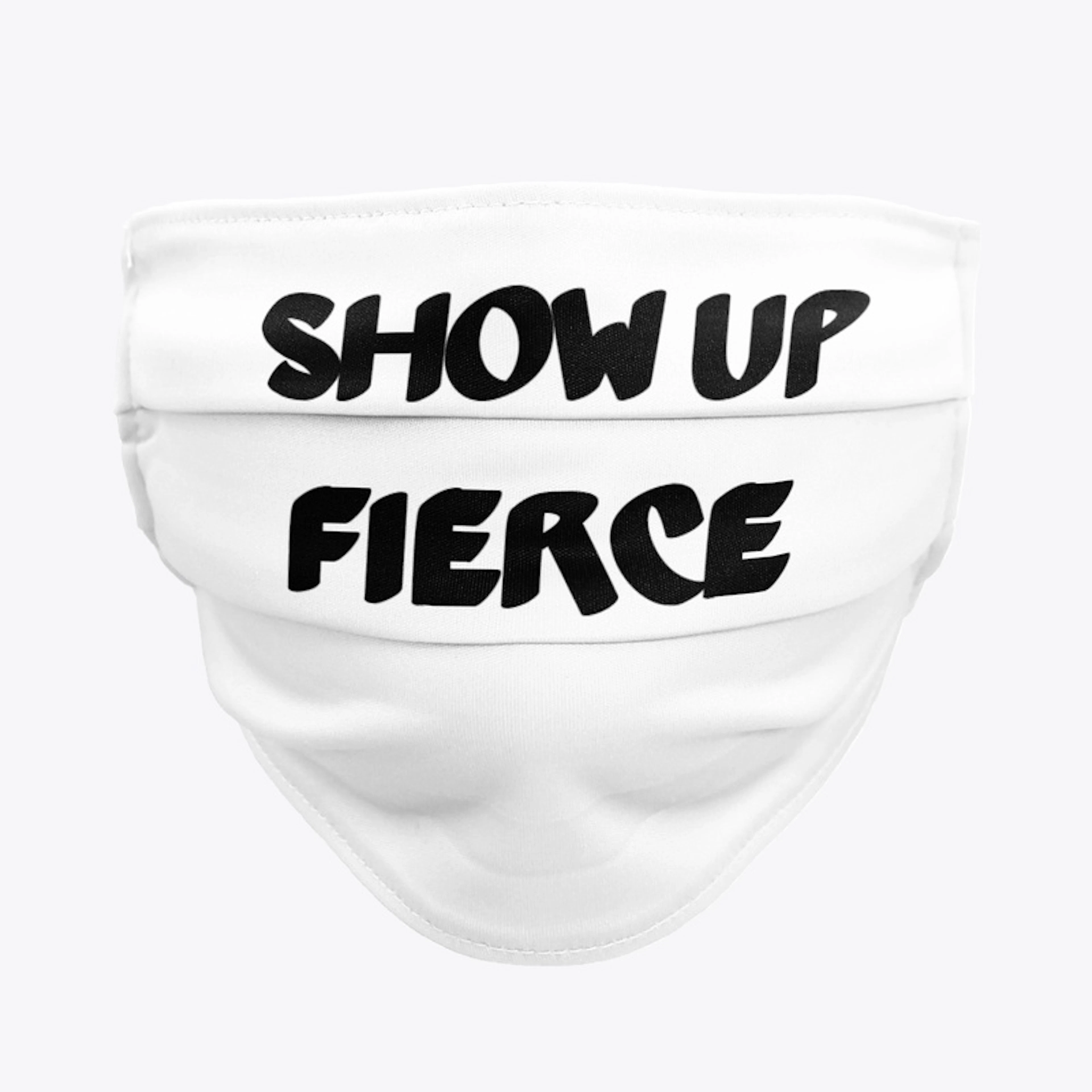 Show Up Fierce