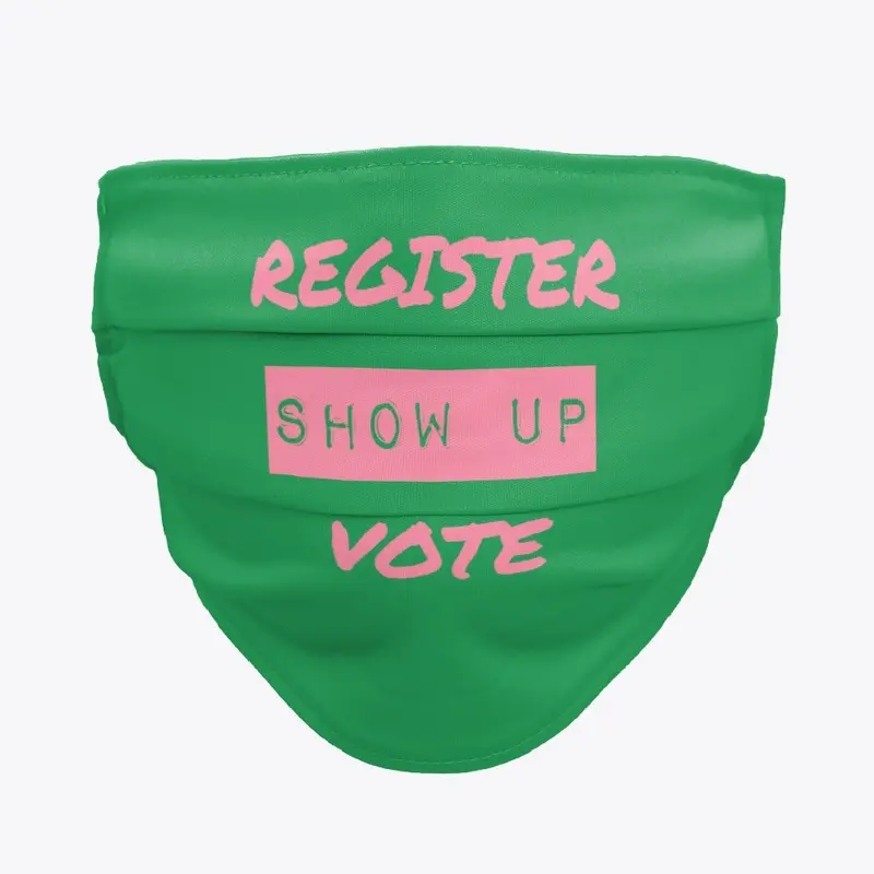 Register Show Up VOTE Pink Letters