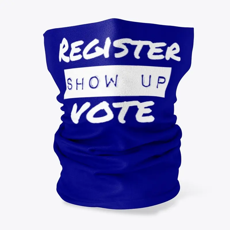 Register Show Up Vote