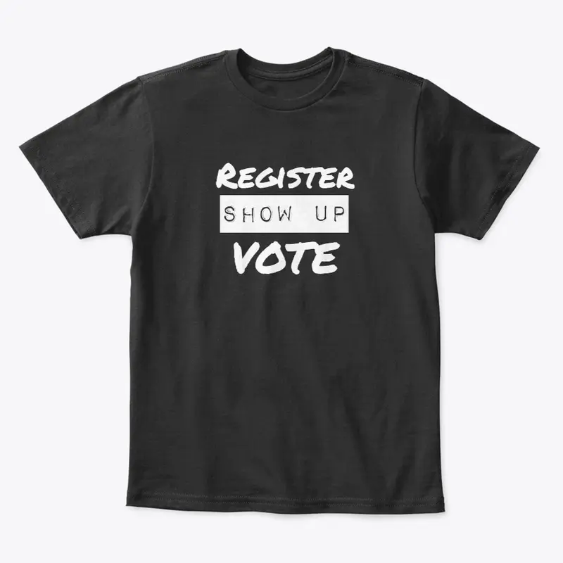 Register Show Up Vote