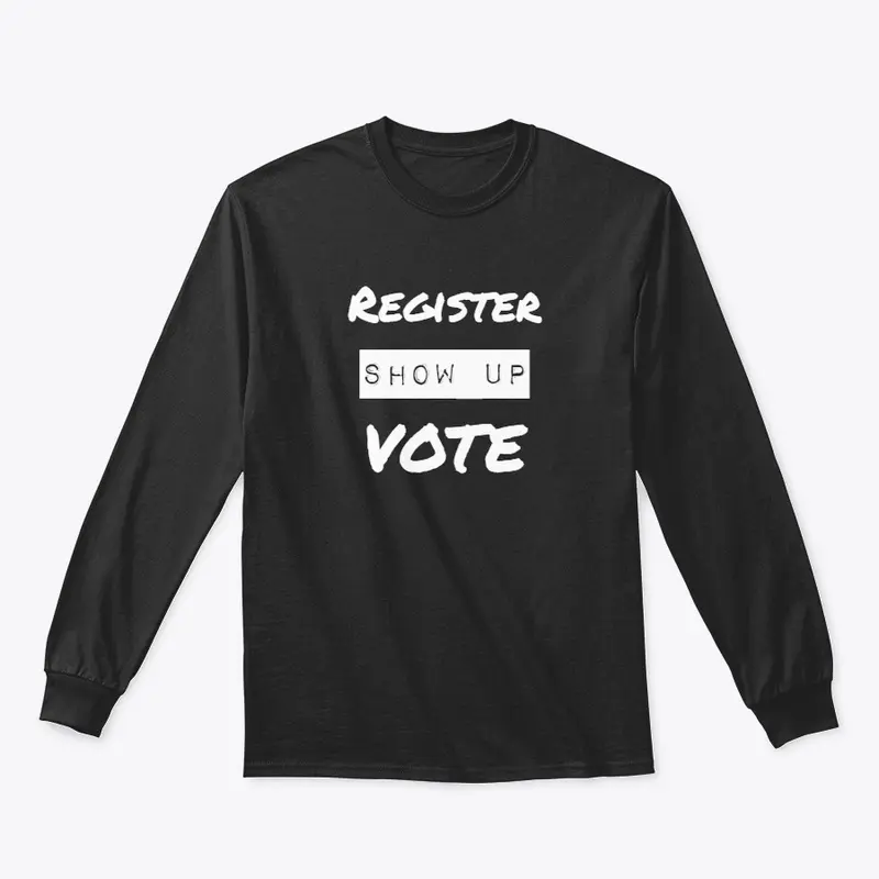 Register Show Up Vote