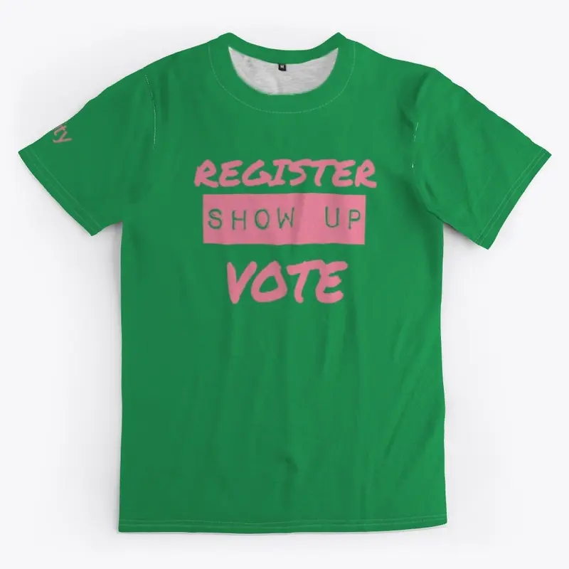 Register Show Up VOTE Pink Letters